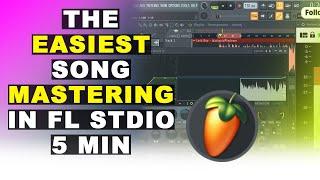 How to master a song in Fl Studio in 5 Minutes The Easy Way  Mastering 2021