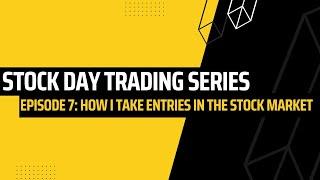 Episode 8 - Entry Strategy For Day Trading