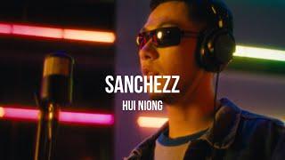 Sanchezz - Hui Niong  Curltai Live