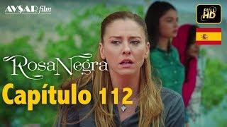 Rosa Negra - Capítulo 112 HD En Español