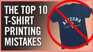 Top 10 T-Shirt Printing Mistakes & How To Avoid Them