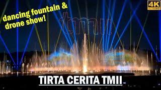 TIRTA CERITA Dancing Fountain & Drone Show at Danau TMII Taman Mini Indonesia Indah - JAKARTA【4K】