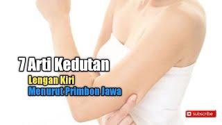 7 Arti Kedutan Lengan Kiri Menurut Primbon Jawa