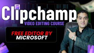 Clipchamp Video Editing Course for Complete Beginners  Free Video Editor by Microsoft