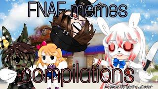 FNAF memes compilation  FNAF  memes by gacha_duvar  #aftonfamily #fnaf