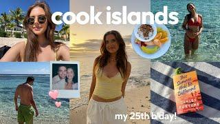 a week in the cook islands dream beaches resort food + my birthday vlog