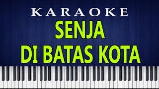 SENJA DI BATAS KOTA - Ernie Djohan  Karaoke