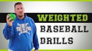 Weighted Baseball Drills