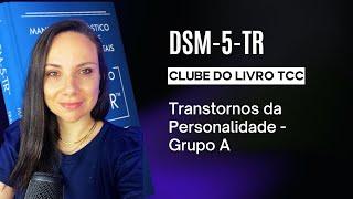 Clube do Livro - DSM-5-TR - Transtornos da Personalidade Grupo A