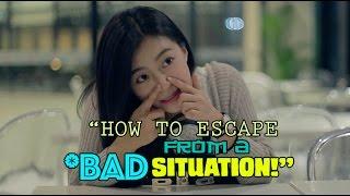 How To Escape From A Bad Situation #Cabut