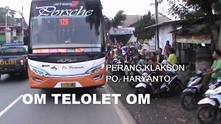 TELOLET OM...    PERANG KLAKSON PO. HARYANTO    NGABUL GAPURO KE SELATAN