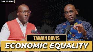 Economic Equality  Tawan Davis  The Jamal Bryant Podcast Lets Be Clear Episode #13