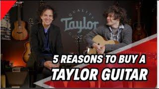 5 Reasons to buy a Taylor Guitar