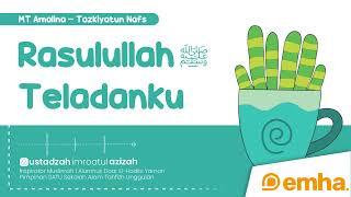 ⭕ RASULULLAH ﷺ TELADANKU  Serial Tazkiyatun Nafs  Ustadzah Imroatul Azizah