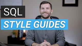 Write better SQL with a Style Guide  3 Things to Consider