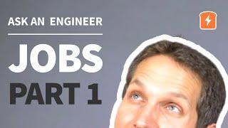 Ask an Electrical Engineer - Jobs and Careers Edition  Part 1