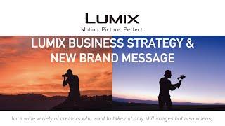 Introducing LUMIX Business Strategy and New Brand Message in September 2020