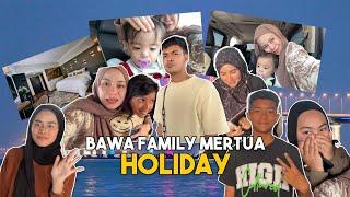 Jom kenal family alieff  Bawa family mertua  pergi holiday 