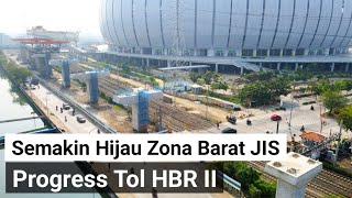 semakin hijau area zona barat jis & progress tol HBR II zona utara jakarta international stadium