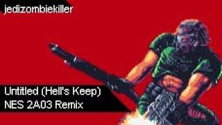 DOOM 1993 - Untitled  Hells Keep  E3M1 NES Remix 2A03