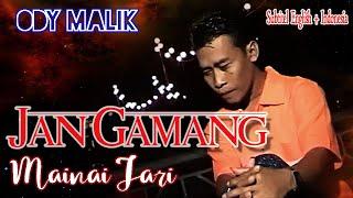 Ody Malik  JAN GAMANG MAINAI JARI  Song Writer Agus Taher Traditional Song of Minangkabau 