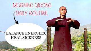 BALANCE ENERGIES - HEAL SICKNESS  Morning Qigong Daily Routine  30 Min Complete Set 