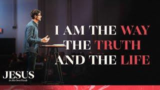 32623 - I am the Way the Truth and the Life - John 141-7 - Pastor Jason Fritz