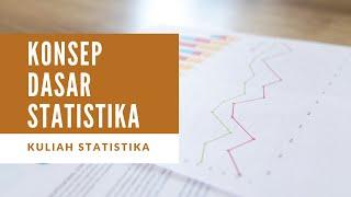 KULIAH STATISTIKA 1 - KONSEP DASAR STATISTIKA