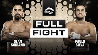 Sean Soriano vs. Paulo Silva  #EagleFC47 Full Fight