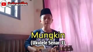 MUNGKIN  MELLY GOESLAW  UKULELE SENAR 3