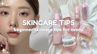 beginner skincare tips for teens  10-18 years old