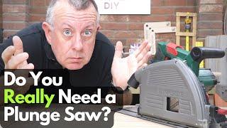 Does the average DIYer really need a Plunge Saw?