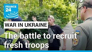 Insults and resistance On the streets with Ukraine’s military recruitment officers • FRANCE 24