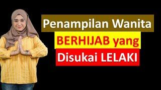 Penampilan Wanita Berhijab Yang Disukai Pria