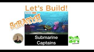 Lets Build How to Code Submarine Captains Video game in Scratch
