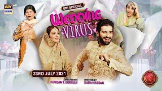 Wedding Virus  Hiba Bukhari  Muneeb Butt  Eid Special  23rd July 2021  ARY Digital