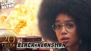 Stopping The Bomb  BlacKkKlansman  Screen Bites