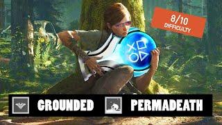 The Last of Us Part 2 Platinum on GROUNDED PERMADEATH was TORTURE