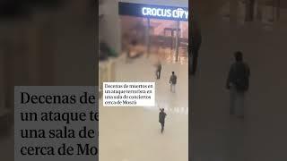 Decenas de muertos en un ataque terrorista en una sala de conciertos cerca de Moscú #Rusia #Tiroteo