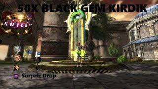 50x Black Gem KIRDIK Sürpriz Drop Geldi #knightonline