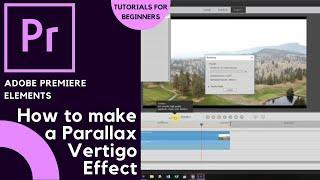 Adobe Premiere Elements   How to make a Parallax Vertigo Effect  Tutorials for Beginners