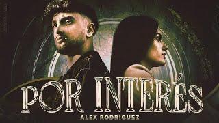 Alex Rodríguez - Por Interés Videoclip Oficial