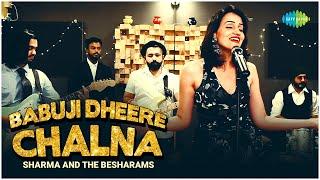 Babuji Dheere Chalna  Sharma And The Besharams  Official Video  Recreation  Cover Song