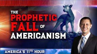 Americas 11th Hour The Prophetic Fall of Americanism Scott Ritsema