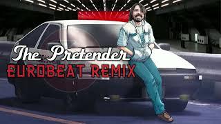 The Pretender  Eurobeat Remix