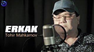 Tohir Mahkamov - Erkak  Тохир Махкамов - Эркак