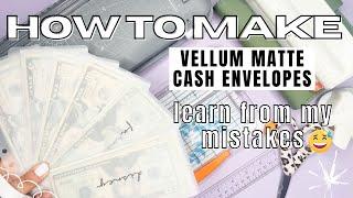 DIY HOW TO MAKE VELLUM CASH ENVELOPES  Tutorial  Step by Step Guide and What Mistakes to Avoid