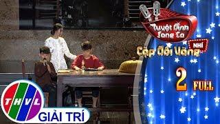 Tuyệt đỉnh song ca - Cặp đôi vàng nhí  Tập 2 FULL Nơi ấy bình yên