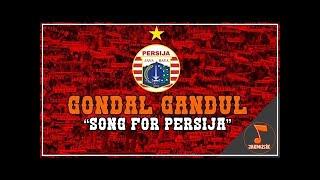 Gondal Gandul - Song For Persija
