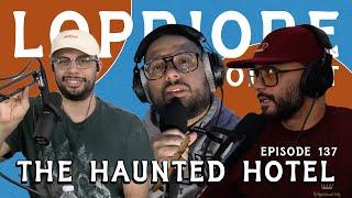 The Haunted Hotel l The LoPriore Podcast #137